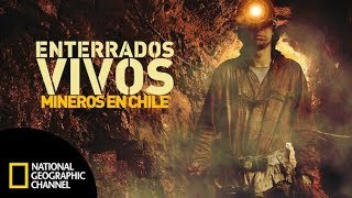 Enterrados vivos mineros en Chile DOCUMENTAL COMPLETO National Geographic [upl. by Harad668]