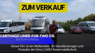 Carthago Liner for two I53L  Zu Verkaufen I Exclusiver Mega Umbau by CAREX Reisemobiltechnik [upl. by Nnylrebma670]