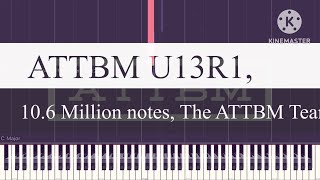 Black Midi ATTBM U13R1 106 Million notes The ATTBM Team [upl. by Aisatana]