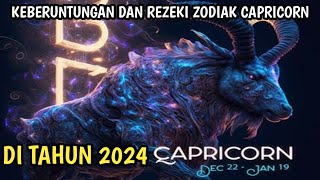 PERUNTUNGAN NASIB DAN REZEKI ZODIAK CAPRICORN DI TAHUN 2024 [upl. by Doi]