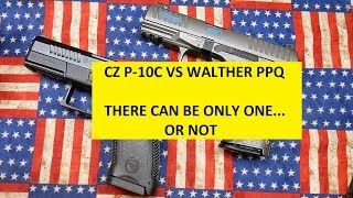 CZ P10C VS WALTHER PPQ BOTH ARE AWESOME BUT THERE CAN BE ONLY ONE [upl. by Ilecara]