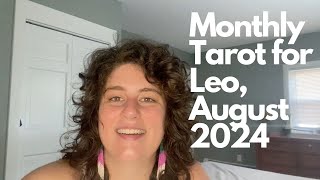 Leo August 2024 Monthly Tarot Card Reading [upl. by Sikras]