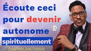 Voici comment DEVENIR AUTONOME spirituellement  Prophète Joël Francis Tatu [upl. by Kifar]