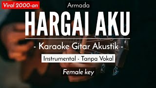 Hargai Aku Karaoke Akustik  Armada Female Key gitar [upl. by Anitsirk]