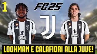 FC25  ARRIVANO LOOKMAN E CALAFIORI INIZIA UNA NUOVA CARRIERA CON LA JUVENTUS 1 [upl. by Chrysa]