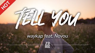 waykap  Tell You feat Novou Lyrics  HD  Featured Indie Music 2021 [upl. by Aiclef]