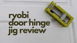 RYOBI Door Hinge Jig Review  Easy door hinge template [upl. by Ydnor316]