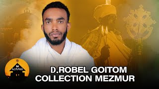 ERITREAN ORTHODOX TEWAHDO NONSTOP MEZMUR COLLECTION  By Dn Robel Goitom [upl. by Eerahc]