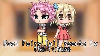 Past Fairy Tail reacts to the Future [upl. by Burchett]