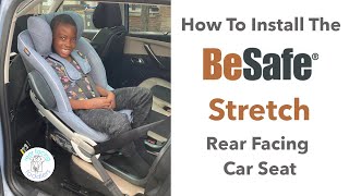 How To Install The BeSafe Stretch Extended Rear Facing Car Seat [upl. by Anaerol]