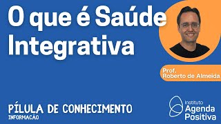 O que é Saúde Integrativa [upl. by Medor]