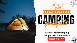 10 Next Level Camping GEAR gadgets in 2024 [upl. by Gentille697]