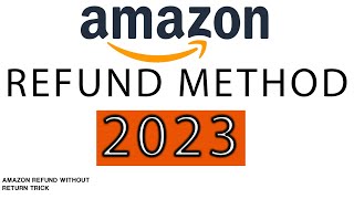 Amazon Refund Method 2023Amazon Refund Trick Without Return [upl. by Marion]