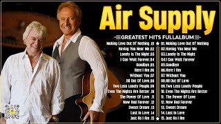 Air Supply Greatest Hits 📀 The Best Air Supply Songs 📀 Best Soft Rock Legends Of Air Supply [upl. by Cagle]