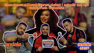 EMOCIONET E KOMBÃ‹TARES DEBAT I ASHPÃ‹R ME NJÃ‹ VAJZÃ‹ RRETH FUTBOLLIT  ANDALE SPORT EPISIODI 3 [upl. by Neale778]