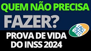 PROVA DE VIDA INSS 2024  CONFIRA LISTA DE QUEM NÃO VAI PRECISAR FAZER NESSE ANO [upl. by Godart195]