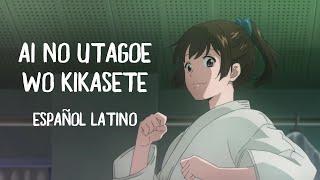 Ai no Utagoe wo Kikasete  Lead your partner Fandub Latino [upl. by Buine376]