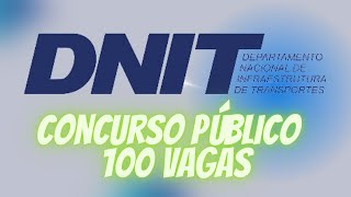 CONCURSO PÚBLICO DO DNIT  EDITAL ABERTO E INSCRIÇÕES [upl. by Atla]