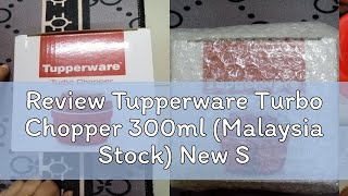 Review Tupperware Turbo Chopper 300ml Malaysia Stock New SuperSonic Super Sonic Chopper [upl. by Sikata]