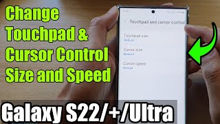 Galaxy S22S22Ultra How to Change Touchpad amp Cursor Control Size and Speed [upl. by Airual]