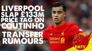 Liverpool Slap £133m Price Tag on Coutinho  LFC Daily News [upl. by Ahsened]