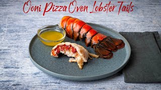 Broiled Lobster Tails in an Ooni Pizza Oven [upl. by Nofets]