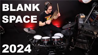 Blank Space  Taylors Version  2024 Drum Cover [upl. by Short]