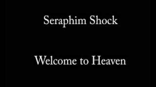 Welcome to Heaven  Seraphim Shock [upl. by Ordnagela]