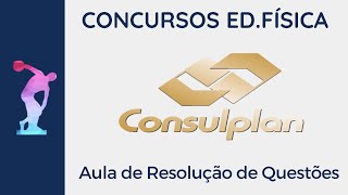 CONSULPLAN Aula 02  Resolução de Questões Concursos Educação Física [upl. by Hirza]