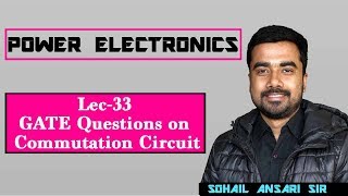 Lec 33 GATE Questions on Commutation Circuit  Power Electronics [upl. by Herta]