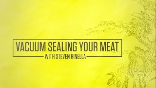 How to Vacuum Seal Your Meat with Steven Rinella [upl. by Ahtram]