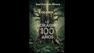 La Vorágine  José Eustasio Rivera audiolibro [upl. by Deer612]