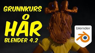 Blender 4  Gre hår gi tykkelse og farge  Norsk Tutorial [upl. by Enilarak]