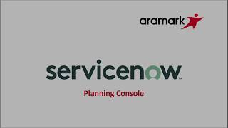 Aramark ServiceNow Planning Console [upl. by Kho]