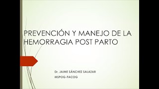 Webinar  Prevención y Manejo de Hemorragía Post Parto 1 [upl. by Nicki]