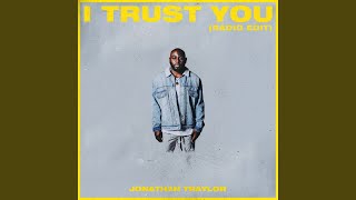 I Trust You Radio Edit [upl. by Azeria625]