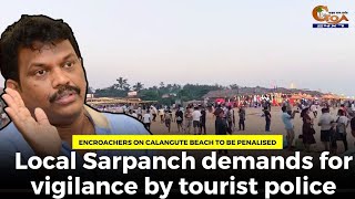 Encroachers on Calangute beach to be penalised Sarpanch demands for vigilance by tourist police [upl. by Reinnej]