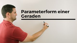 Parameterform einer Geraden Ortsvektor Richtungsvektor Vektorgeometrie  Mathe by Daniel Jung [upl. by Angell65]