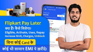 Flipkart Pay Later EMI  Eligibility Activation Uses Charges Payment Limit Increase Unblock [upl. by Jenna]