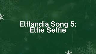 Elflandia Song 5 Elfie Selfie  Accompaniment Only [upl. by Llennoj]