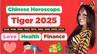 Tiger Chinese Horoscope 2025 about love health and finance is extremely accurate  Century Code [upl. by Hgielrebmik]