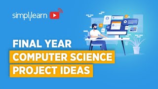 Final Year Computer Science Project Ideas And Tips  How To Choose Project  Simplilearn [upl. by Bathilda]