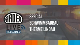 Special Schwimmbadbau Therme Lindau  ARDEXLive Reloaded [upl. by Wehhtam]