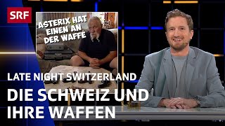 Die Schweiz und ihre Waffen I Late Night Switzerland [upl. by Miksen]