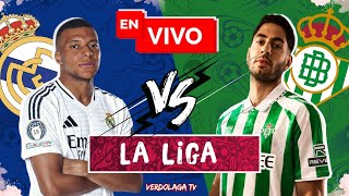 🔴 REAL MADRID VS BETIS PARTIDO EN VIVO  LIGA ESPAÑOLA  JUEGA MBAPPE [upl. by Ainnat]