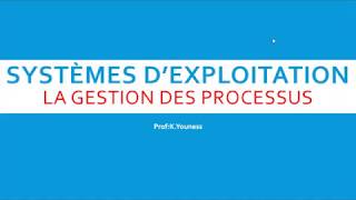 Le système dexploitation Introduction à la Gestion des processus 01 [upl. by Ysus]