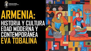 Armenia historia y cultura Edad Moderna y Contemporánea Eva Tobalina [upl. by Voe]