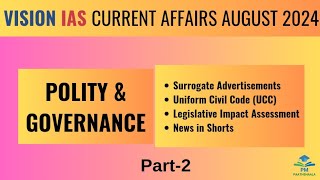 August 2024  Vision IAS Current Affairs  Polity and Governance Part2 [upl. by Nnylsaj430]