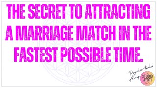 The secret to attracting a marriage match in the fastest possible time [upl. by Salomon]