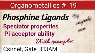 Phosphine ligands  Dative strength  Spectator properties  Gate csirnet  IIT JAM [upl. by Cordalia]